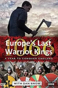 Постер Последние царственные воины Европы. 1066: Год, чтобы покорить Англию